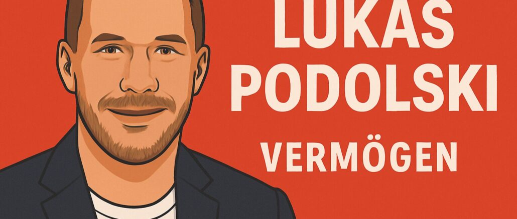 lukas podolski vermögen