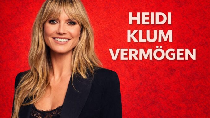 Heidi Klum Vermögen