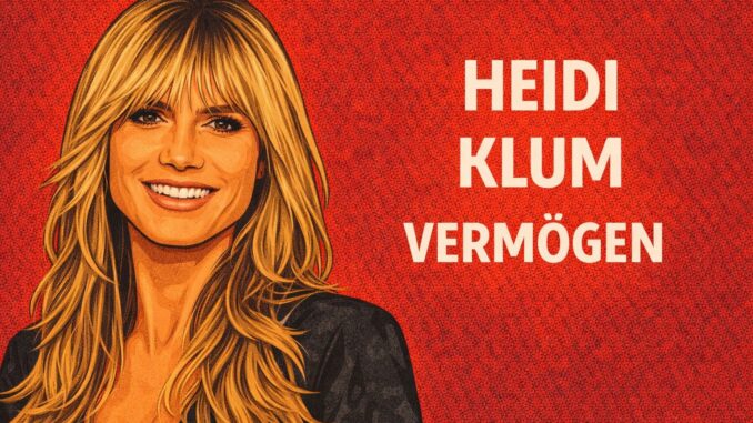 Heidi Klum Vermögen