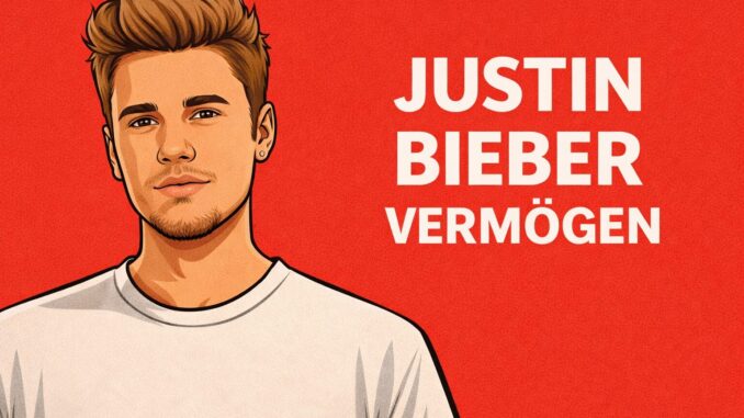 Justin Bieber Vermögen